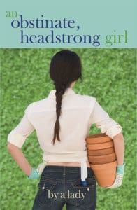 An Obstinate, Headstrong Girl | a lady