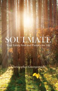 Soulmate: Your Living Soul and Partner for Life | Christopher Georgeovich