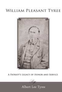 William Pleasant Tyree: A Patriot's Legacy of Honor and Service | Albert Lee Tyree