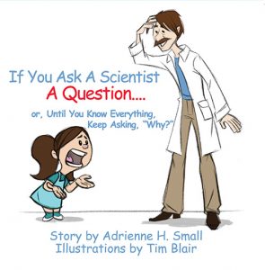 If You Ask A Scientist A Question \ Adrienne H Small