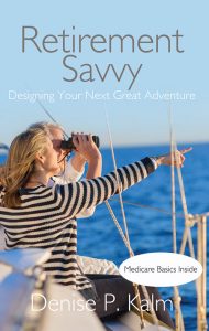 Retirement Savvy: Designing Your Next Great Adventure | Denise P. Kalm