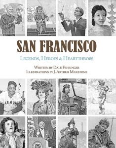 San Francisco : Legends, Heroes & Heartthrobs \ Dale Fehringer